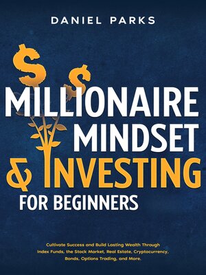 cover image of Millionaire Mindset & Investing for Beginners